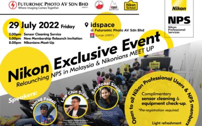 Nikon Exclusive event (NPS Relaunch in Malaysia) and Meet up with Nikonians 4.0 (July 29, 2022)